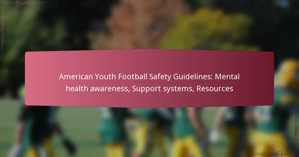 American Youth Football Safety Guidelines: Mental health awareness, Support systems, Resources