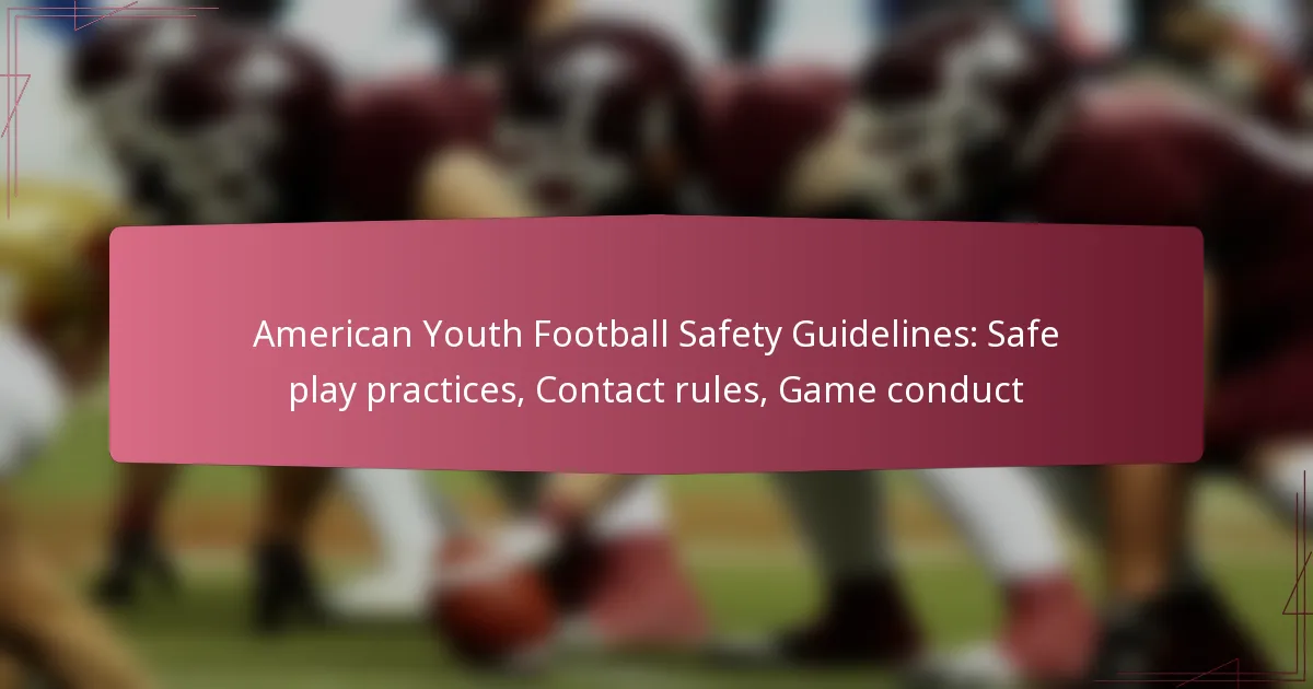 American Youth Football Safety Guidelines: Safe play practices, Contact rules, Game conduct