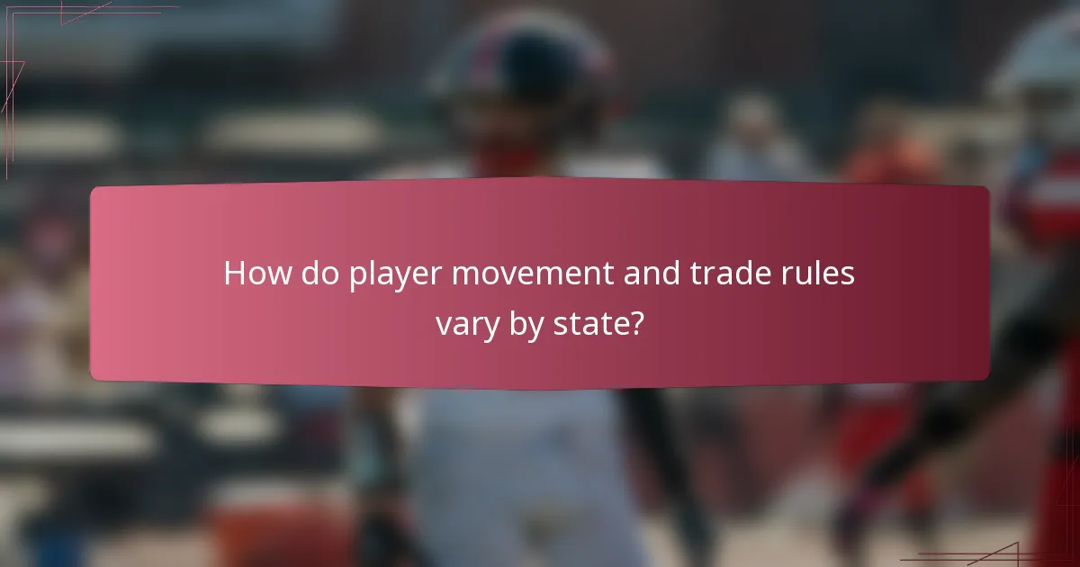 How do player movement and trade rules vary by state?