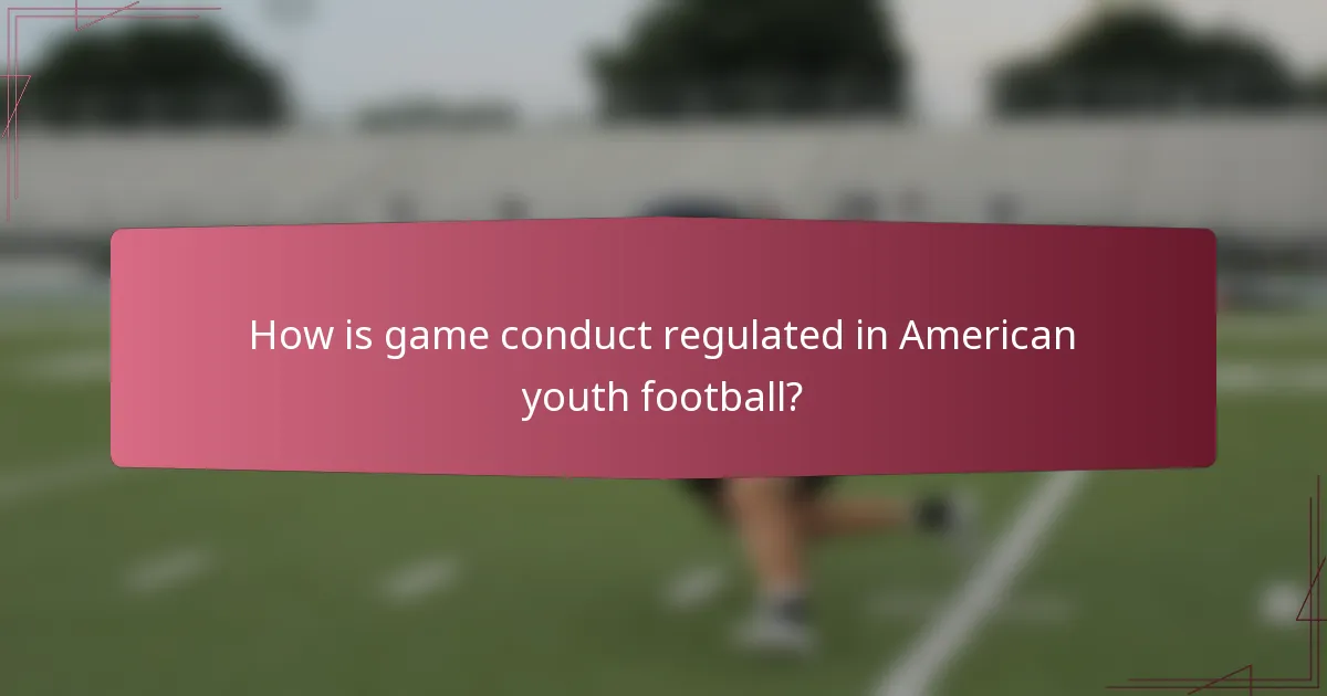 How is game conduct regulated in American youth football?
