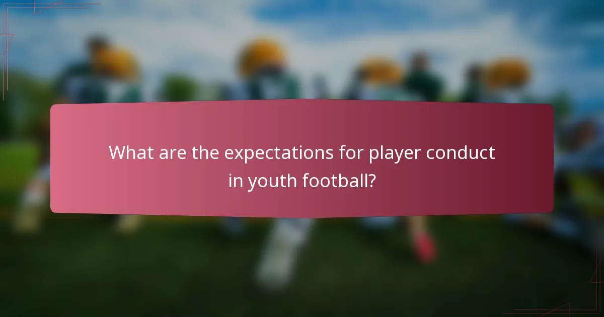What are the expectations for player conduct in youth football?