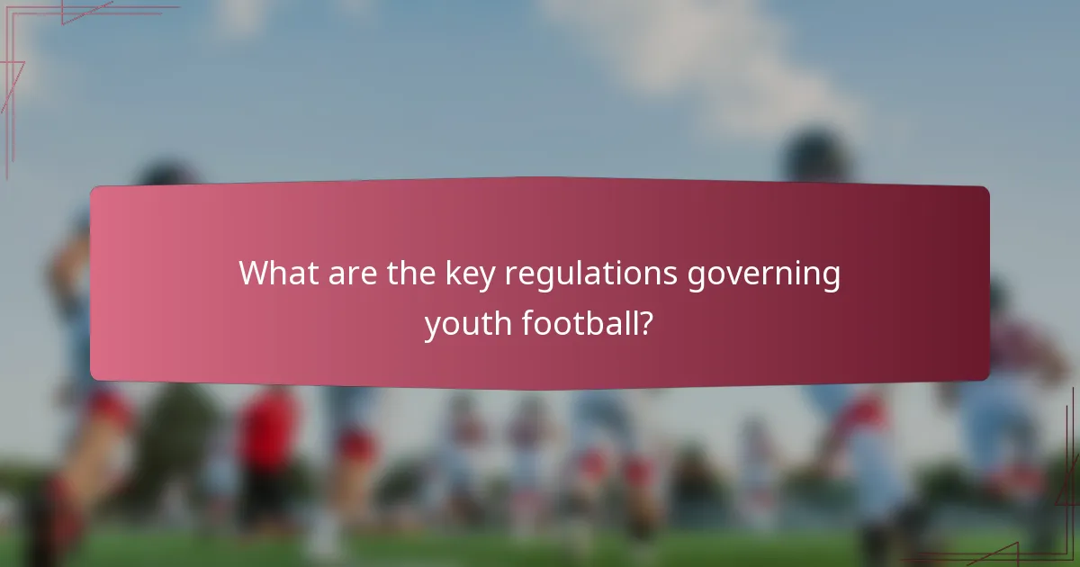 What are the key regulations governing youth football?