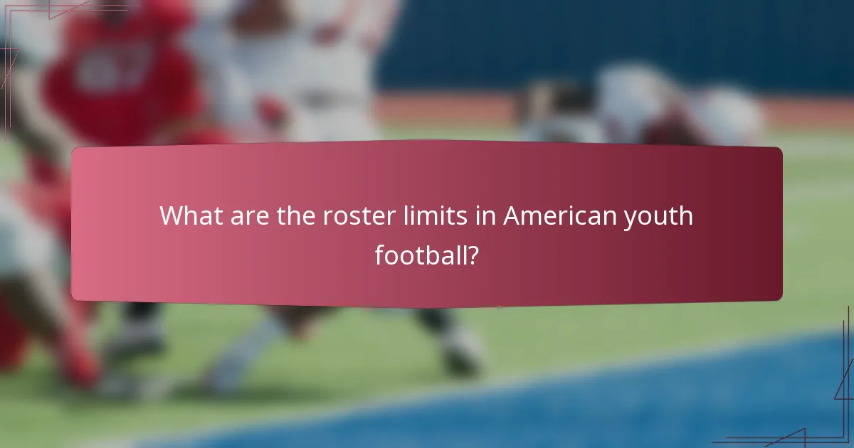 What are the roster limits in American youth football?