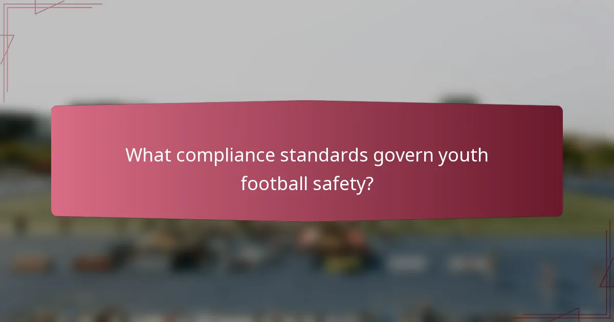 What compliance standards govern youth football safety?