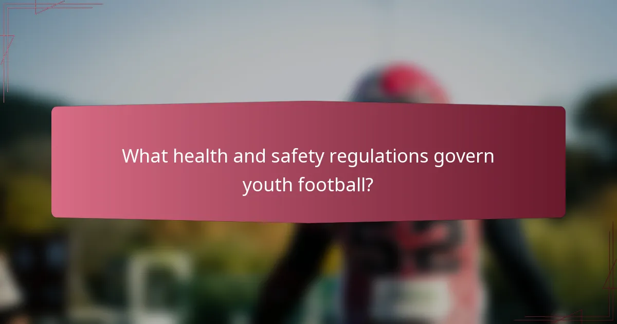 What health and safety regulations govern youth football?