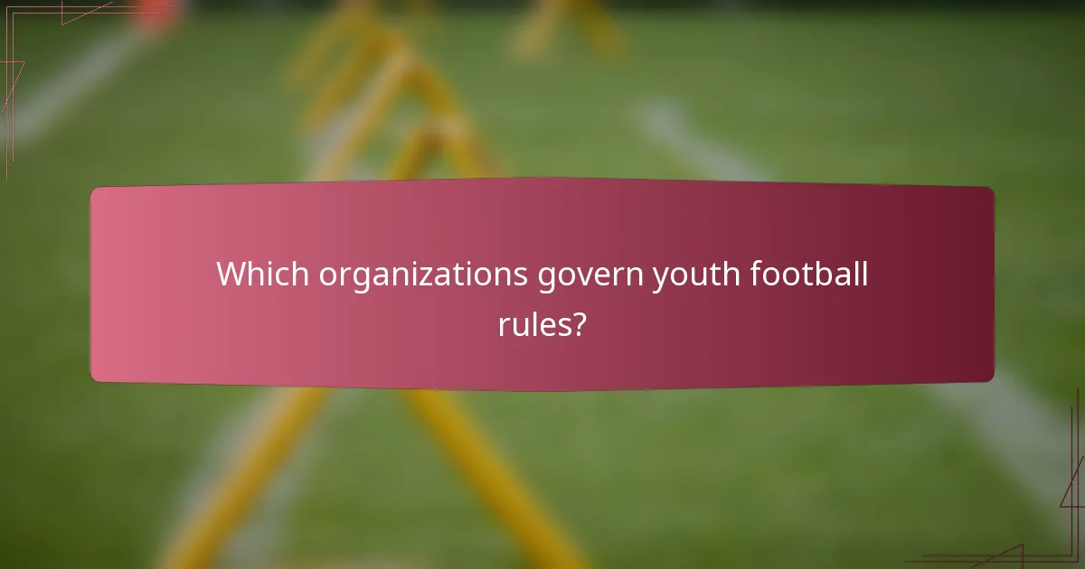 Which organizations govern youth football rules?